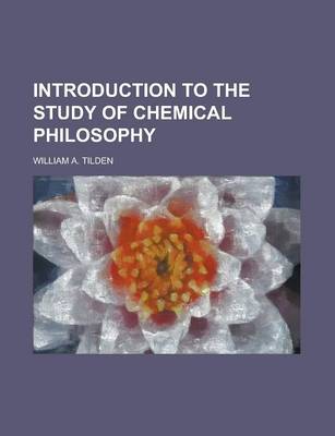 Book cover for Introduction to the Study of Chemical Philosophy