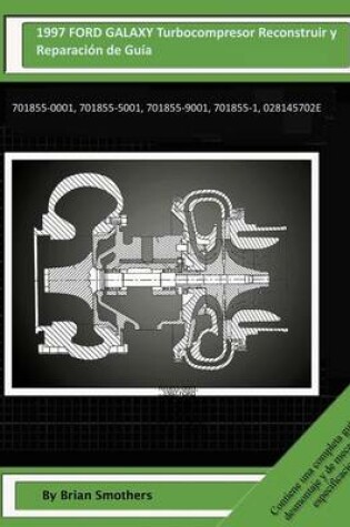 Cover of 1997 FORD GALAXY Turbocompresor Reconstruir y Reparacion de Guia