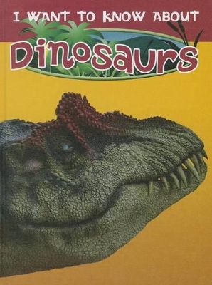 Book cover for I Want to Know about Dinosaurs