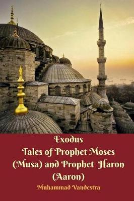 Book cover for Exodus Tales of Prophet Moses (Musa) and Prophet Haron (Aaron)