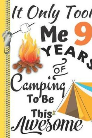 Cover of It Only Took Me 9 Years of Camping to Be This Awesome