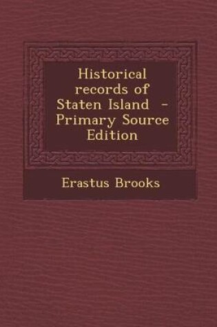 Cover of Historical Records of Staten Island - Primary Source Edition