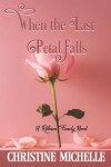 Book cover for When the Last Petal Falls