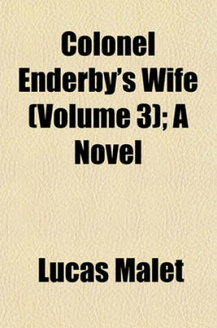 Cover of Colonel Enderby's Wife (Volume 3); A Novel