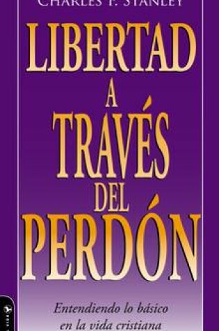 Cover of Libertad a Través del Perdón