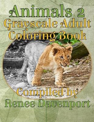 Book cover for Animals 2 Grayscale Adult Coloring Book