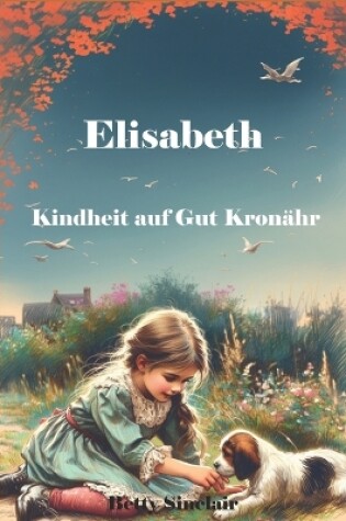 Cover of Elisabeth, Kindheit auf Gut Kronähr