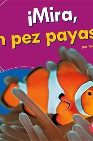 Cover of Mira, Un Pez Payaso!
