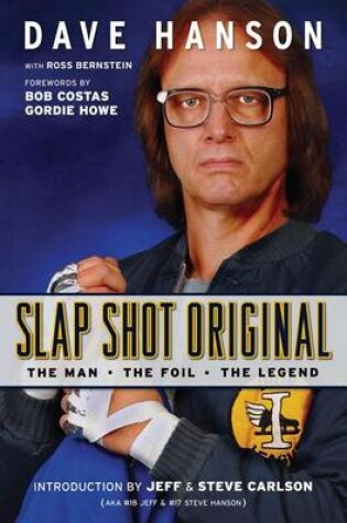 Cover of Slap Shot Original: The Man, the Foil, and the Legend