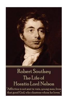 Book cover for Robert Southey - The Life of Horatio Lord Nelson