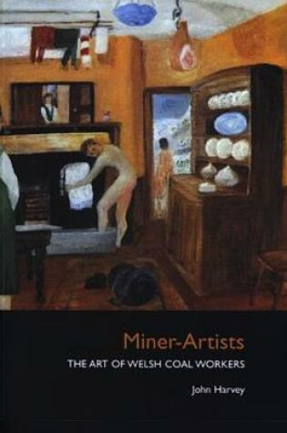 Cover of Miner-Artists - The Art of Welsh Coal Workers