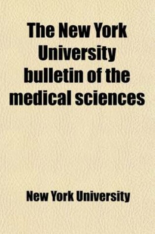 Cover of The New York University Bulletin of the Medical Sciences Volume 2