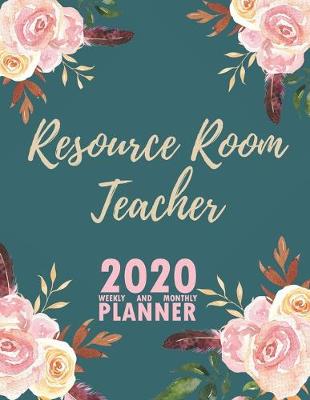 Book cover for Resource Room Teacher 2020 Weekly and Monthly Planner