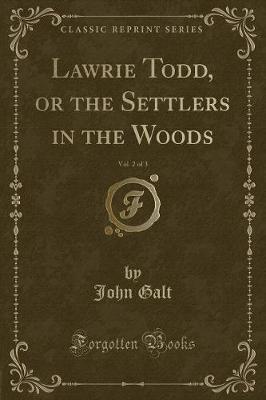 Book cover for Lawrie Todd, or the Settlers in the Woods, Vol. 2 of 3 (Classic Reprint)