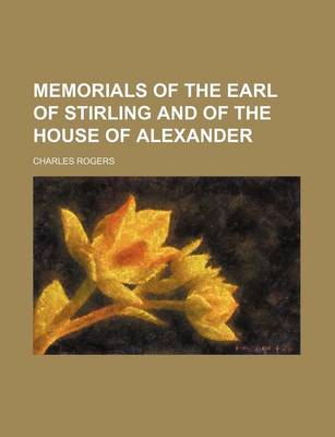 Book cover for Memorials of the Earl of Stirling and of the House of Alexander