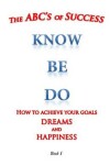 Book cover for The ABC's of Success Know Be Do