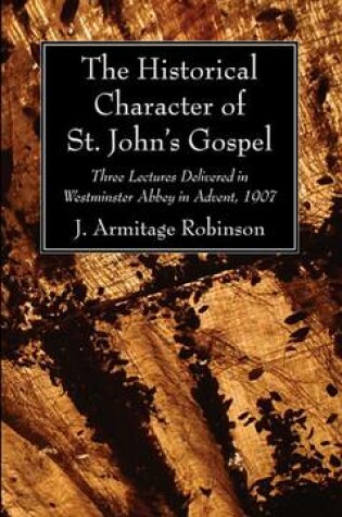 Cover of The Historical Character of St. John's Gospel