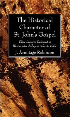 Book cover for The Historical Character of St. John's Gospel