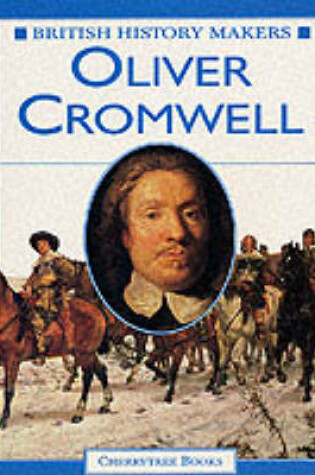 Cover of British History Makers: Oliver Cromwell