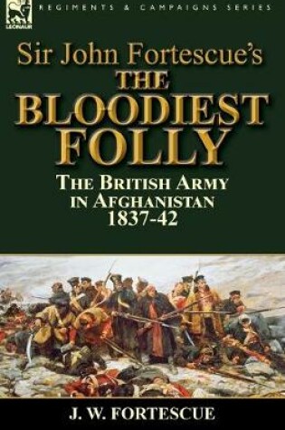 Cover of Sir John Fortescue's The Bloodiest Folly