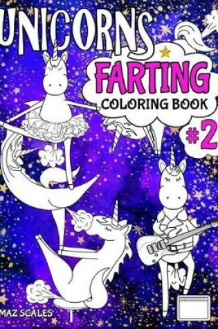 Cover of Unicorns Farting Coloring Book 2