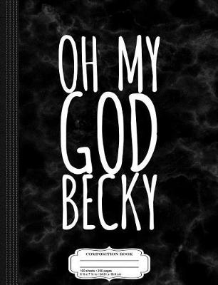 Book cover for Omg Becky Composition Notebook