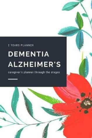 Cover of Dementia Alzheimer's Caregiver Planner Through the Stages