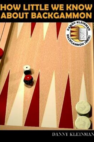 Cover of How Little We Know About Backgammon