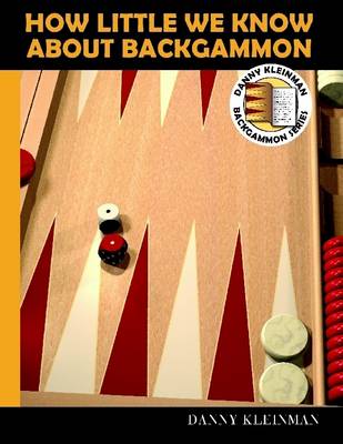 Book cover for How Little We Know About Backgammon