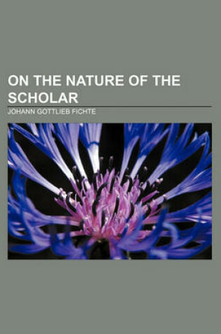 Cover of On the Nature of the Scholar