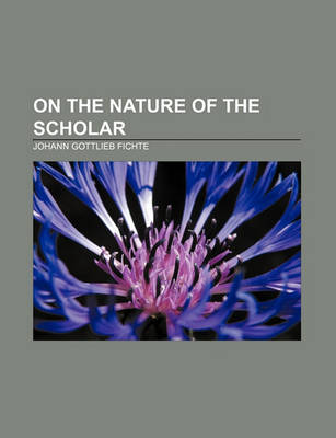 Book cover for On the Nature of the Scholar