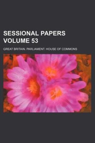 Cover of Sessional Papers Volume 53