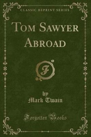 Cover of Tom Sawyer Abroad (Classic Reprint)