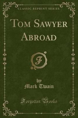 Book cover for Tom Sawyer Abroad (Classic Reprint)