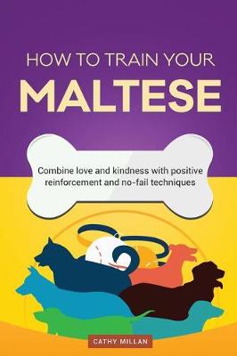 Book cover for How to Train Your Maltese (Dog Training Collection)