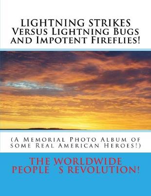 Book cover for LIGHTNING STRIKES Versus Lightning Bugs and Impotent Fireflies!