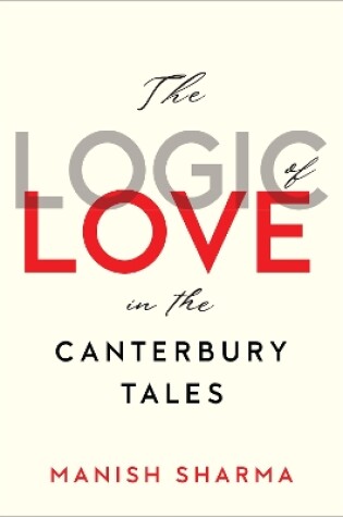 Cover of The Logic of Love in the Canterbury Tales