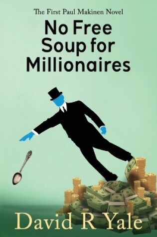 Cover of No Free Soup for Millionaires