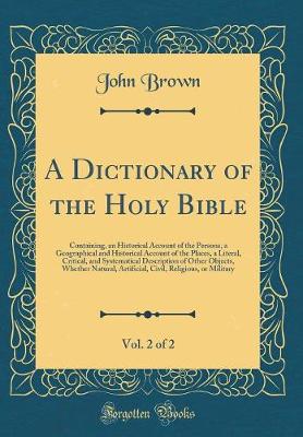 Book cover for A Dictionary of the Holy Bible, Vol. 2 of 2