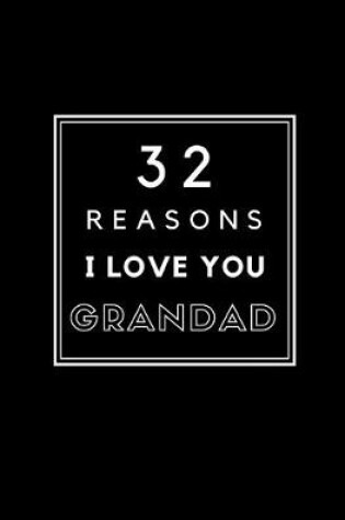 Cover of 32 Reasons I Love You Grandad