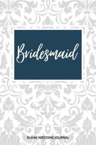 Cover of Bridesmaid Small Size Blank Journal-Wedding Planner&To-Do List-5.5"x8.5" 120 pages Book 8