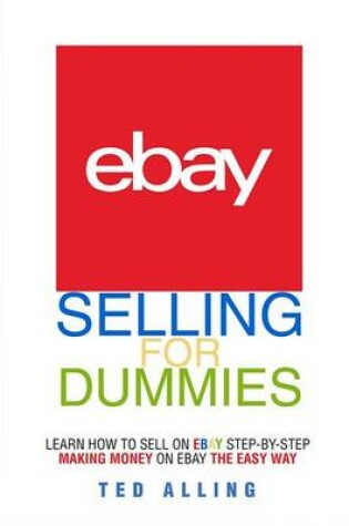 Cover of Ebay Selling for Dummies - Learn How to Sell on Ebay Step-By-Step