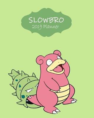 Book cover for Slowbro 2019 Planner