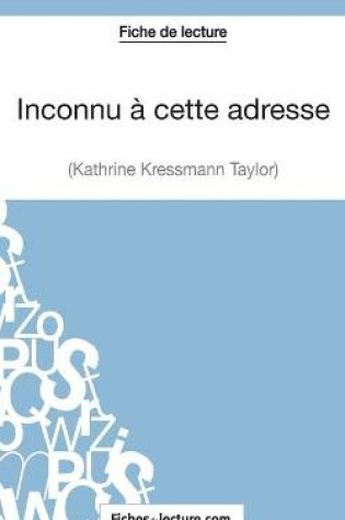 Cover of Inconnu à cette adresse de Kathrine Kressmann Taylor (Fiche de lecture)