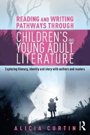 Cover of Reading and Writing Pathways through Children’s and Young Adult Literature