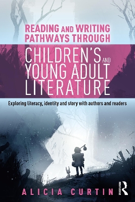 Book cover for Reading and Writing Pathways through Children’s and Young Adult Literature