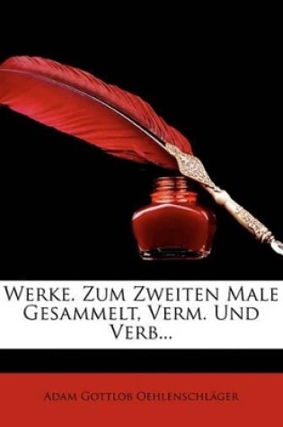 Cover of Werke. Zum Zweiten Male Gesammelt, Verm. Und Verb... Neunzehntes Baendchen