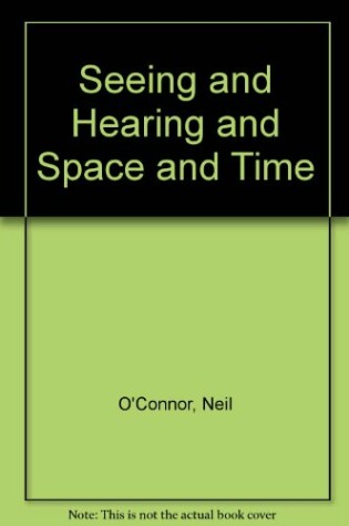 Cover of Seeing and Hearing and Space and Time