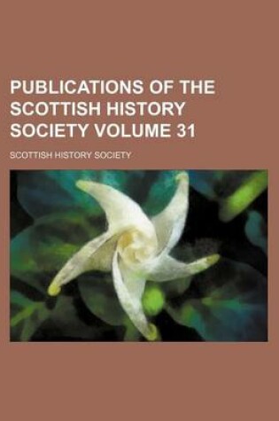 Cover of Publications of the Scottish History Society Volume 31