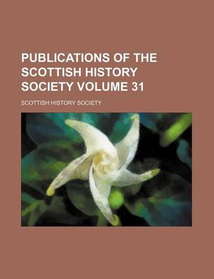 Book cover for Publications of the Scottish History Society Volume 31